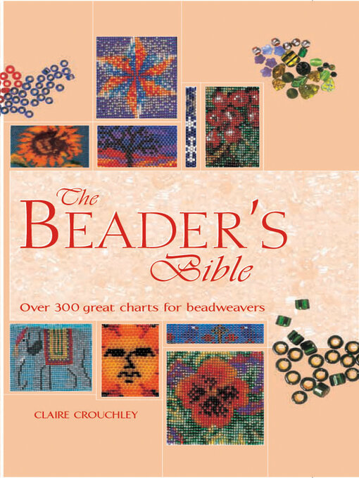 Title details for The Beader's Bible by Claire Crouchley - Available